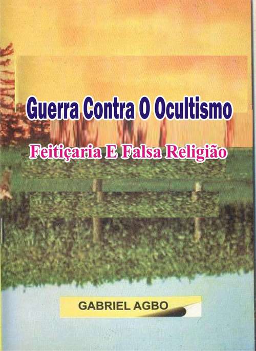 Book cover of Guerra Contra o Ocultismo, Feitiçaria e Falsa Religião