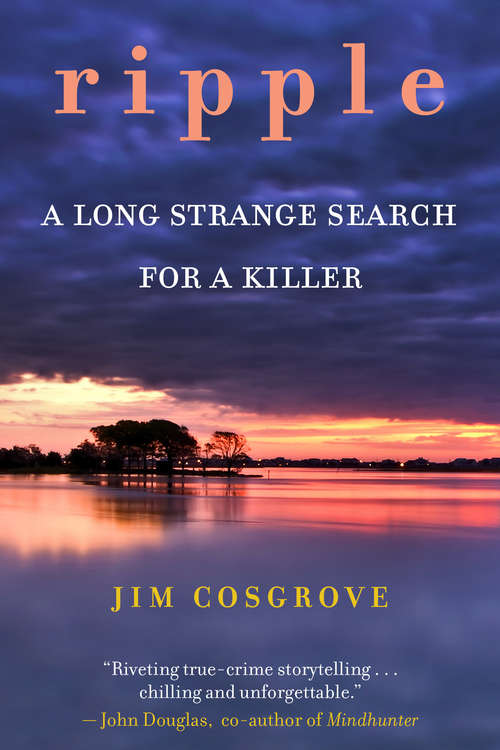 Book cover of Ripple: A Long Strange Search for A Killer