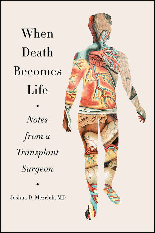 Book cover of When Death Becomes Life: Notes from a Transplant Surgeon