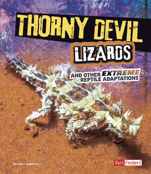 Book cover of Thorny Devil Lizards and Other Extreme Reptile Adaptations