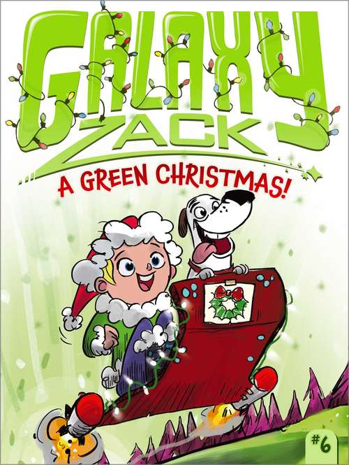 Book cover of A Green Christmas! (Galaxy Zack)
