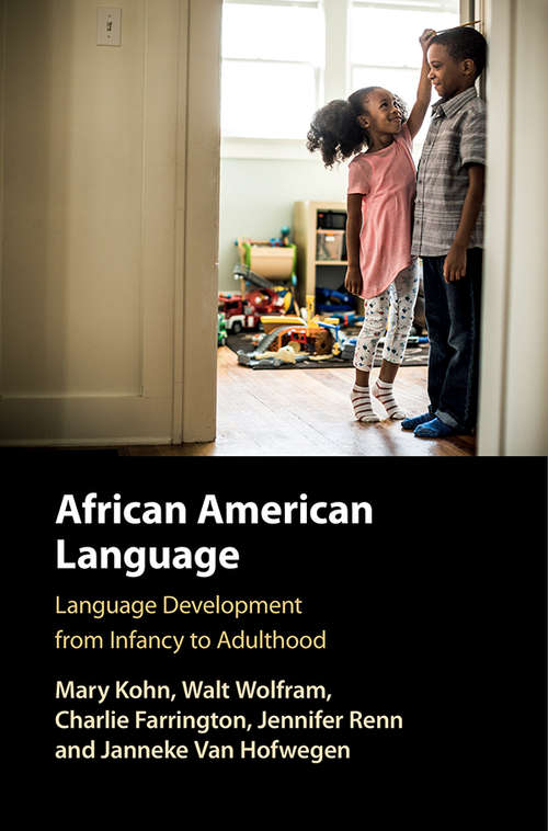 Book cover of African American Language: Language development from Infancy to Adulthood (Language In Society Ser. #7)