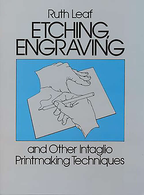 Book cover of Etching, Engraving and Other Intaglio Printmaking Techniques (Dover Art Instruction)