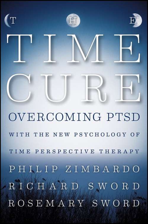 Book cover of The Time Cure: Treating PTSD with the New Psychology of Time Perspective Therapy