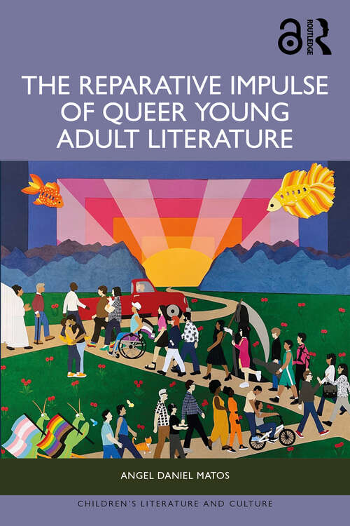 Book cover of The Reparative Impulse of Queer Young Adult Literature (Children's Literature and Culture)