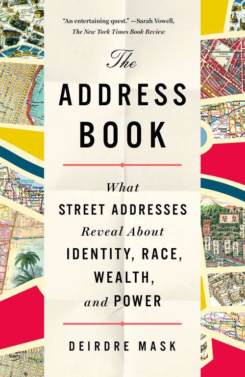 Book cover of The Address Book: What Street Addresses Reveal About Identity, Race, Wealth, and Power