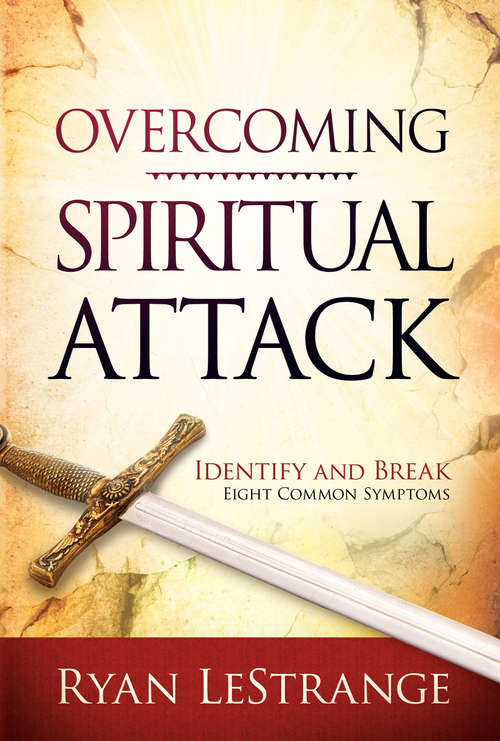 Book cover of Overcoming Spiritual Attack: Identify and Break Eight Common Symptoms