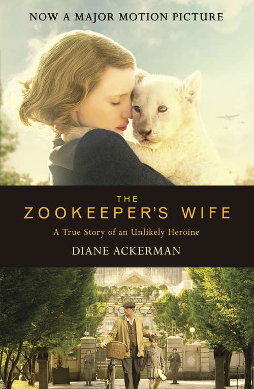 Book cover of The Zookeeper's Wife: An unforgettable true story, now a major film (Movie Tie-in Editions Ser. #0)