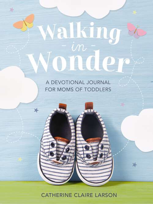 Book cover of Walking in Wonder: A Devotional Journal for Moms of Toddlers