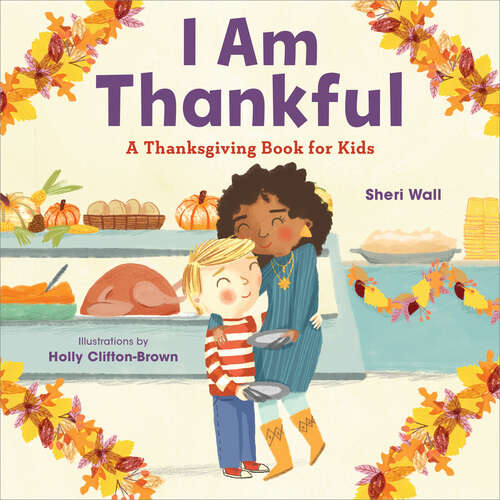 Book cover of I Am Thankful: A Thanksgiving Book for Kids