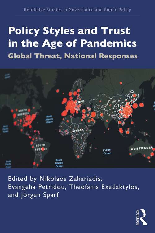 Book cover of Policy Styles and Trust in the Age of Pandemics: Global Threat, National Responses (Routledge Studies in Governance and Public Policy)