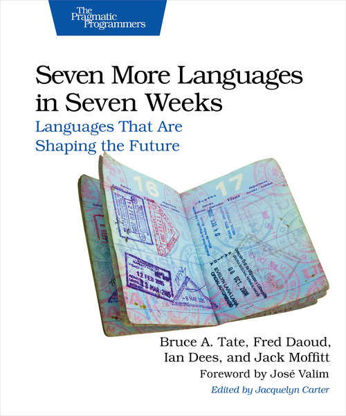 Book cover of Seven More Languages in Seven Weeks: Languages That Are Shaping the Future
