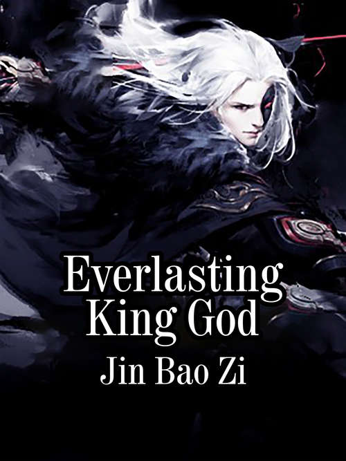 Book cover of Everlasting King God: Volume 3 (Volume 3 #3)