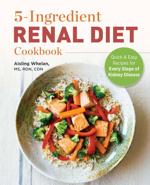 Book cover of 5-Ingredient Renal Diet Cookbook: Quick and Easy Recipes for Every Stage of Kidney Disease