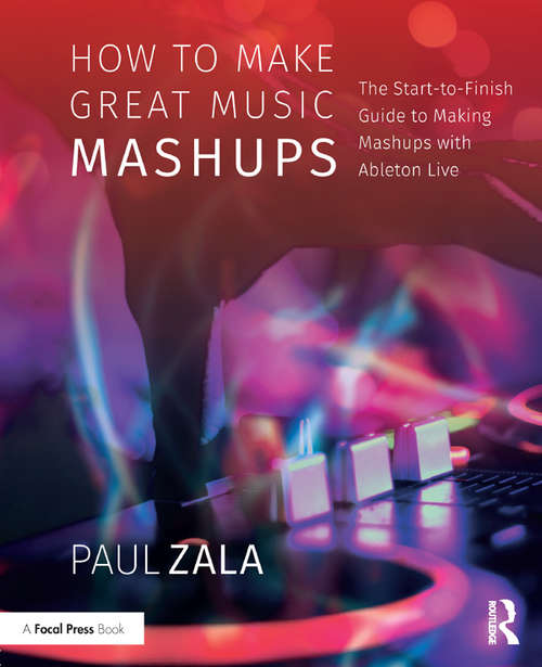 Book cover of How to Make Great Music Mashups: The Start-to-Finish Guide to Making Mashups with Ableton Live