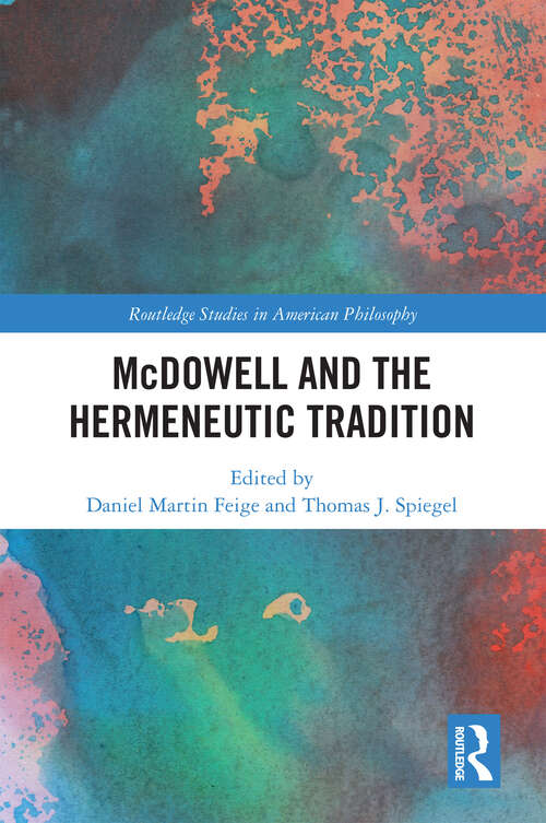 Book cover of McDowell and the Hermeneutic Tradition (Routledge Studies in American Philosophy)