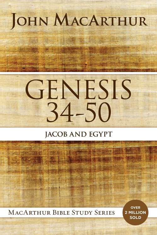 Book cover of Genesis 34 to 50: Jacob and Egypt (MacArthur Bible Studies)