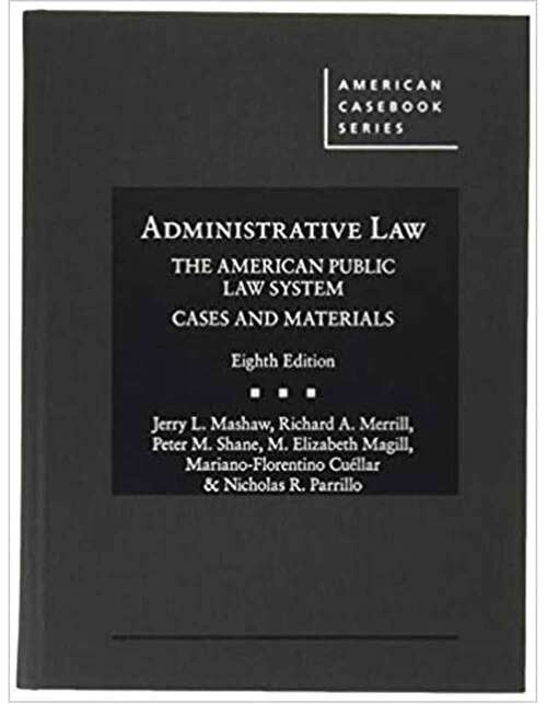 Book cover of Administrative Law, The American Public Law System, Cases And Materials (Eight Edition) (American Casebook Series)