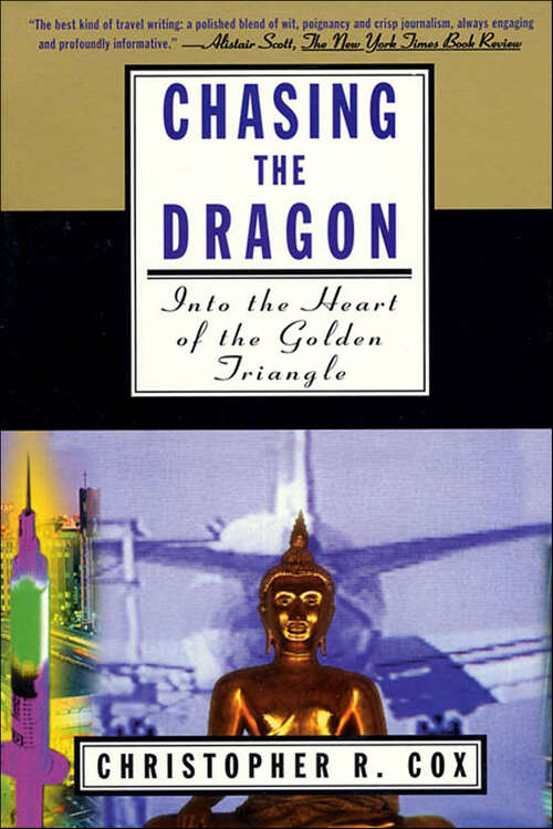 Book cover of Chasing the Dragon: Into the Heart of the Golden Triangle