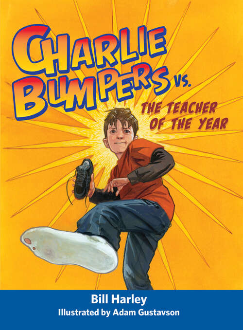 Book cover of Charlie Bumpers vs. the Teacher of the Year (Charlie Bumpers #1)