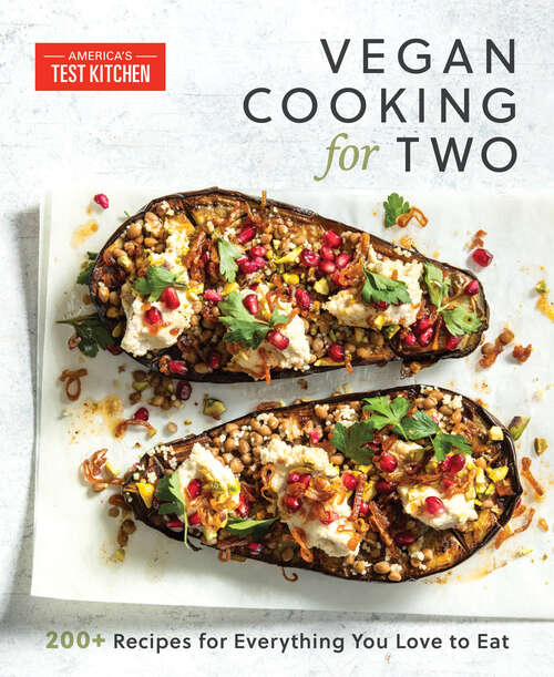 Book cover of Vegan Cooking for Two: 200+ Recipes for Everything You Love to Eat