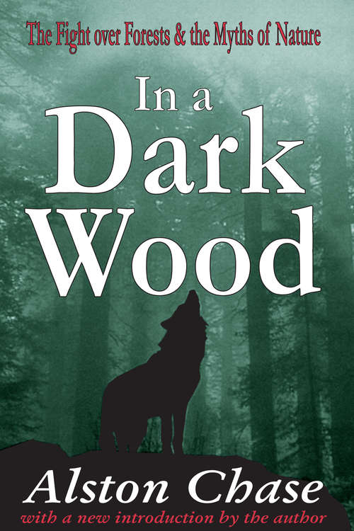 Book cover of In a Dark Wood: A Critical History of the Fight Over Forests