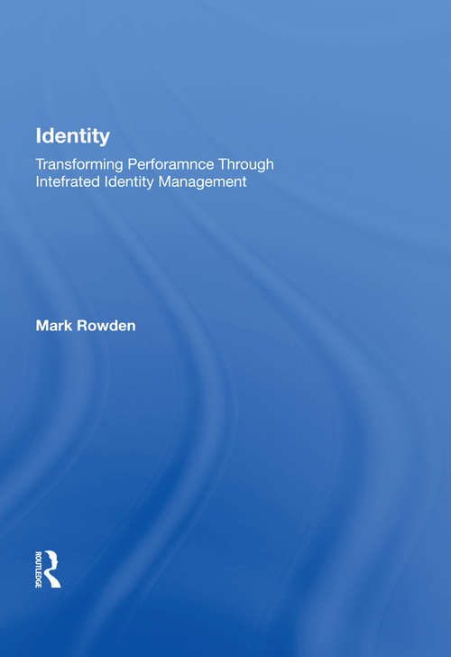 Book cover of Identity: Transforming Performance through Integrated Identity Management (2)