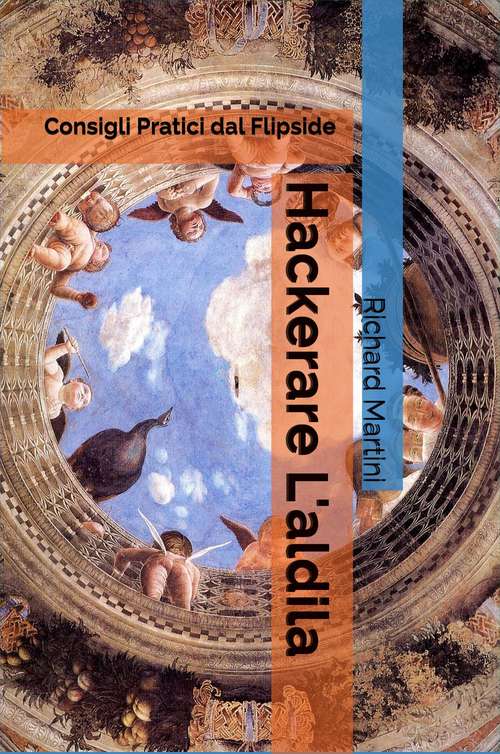 Book cover of Hackerare l'Aldilà: Consigli Pratici dal Flipside
