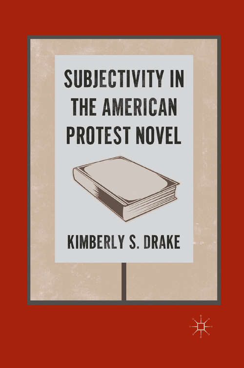 Book cover of Subjectivity in the American Protest Novel