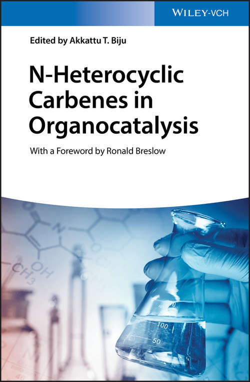 Book cover of N-Heterocyclic Carbenes in Organocatalysis