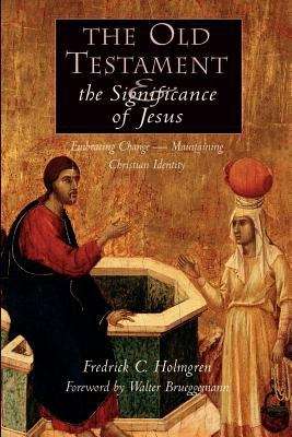 Book cover of The Old Testament and the Significance of Jesus: Embracing Change --Maintaining Christian Identity