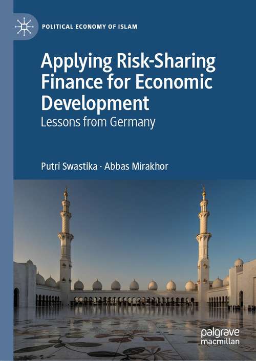 Book cover of Applying Risk-Sharing Finance for Economic Development: Lessons from Germany (1st ed. 2021) (Political Economy of Islam)