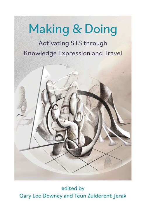 Book cover of Making & Doing: Activating STS through Knowledge Expression and Travel