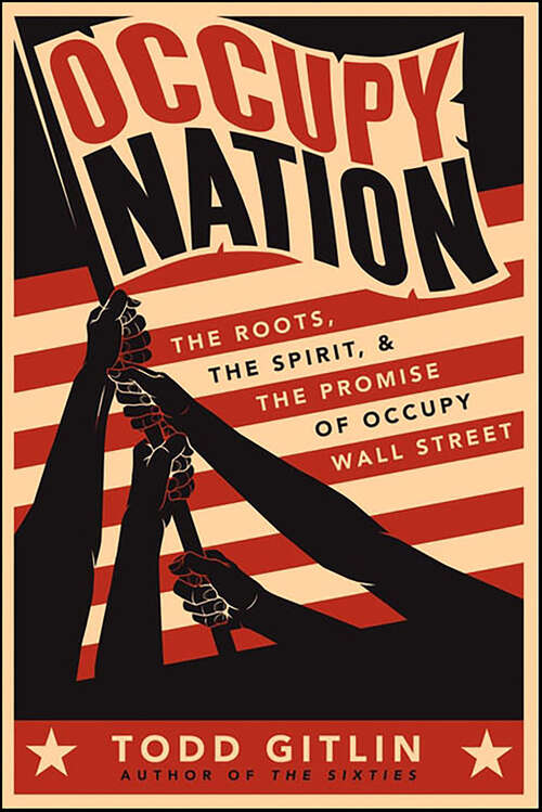 Book cover of Occupy Nation: The Roots, the Spirit, and the Promise of Occupy Wall Street