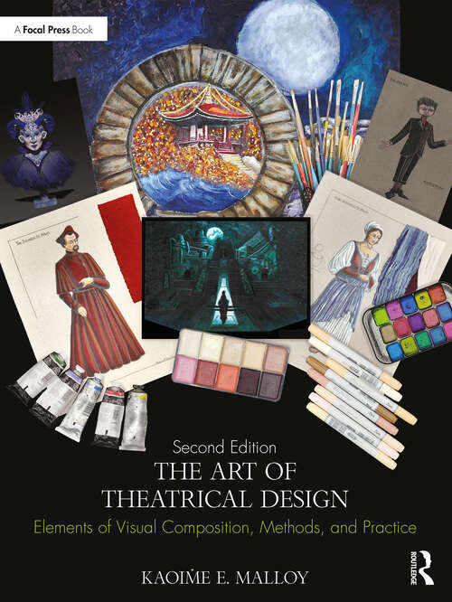 Book cover of The Art of Theatrical Design: Elements of Visual Composition, Methods, and Practice (2)