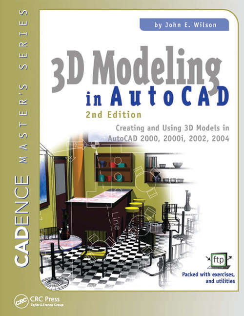 Book cover of 3D Modeling in AutoCAD: Creating and Using 3D Models in AutoCAD 2000, 2000i, 2002, and 2004 (2)