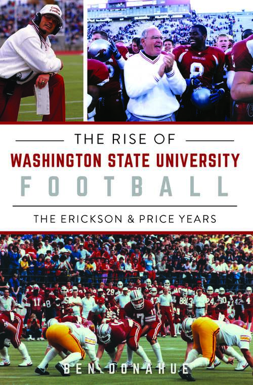 Book cover of The Rise of Washington State University Football: The Erickson & Price Years (Sports)