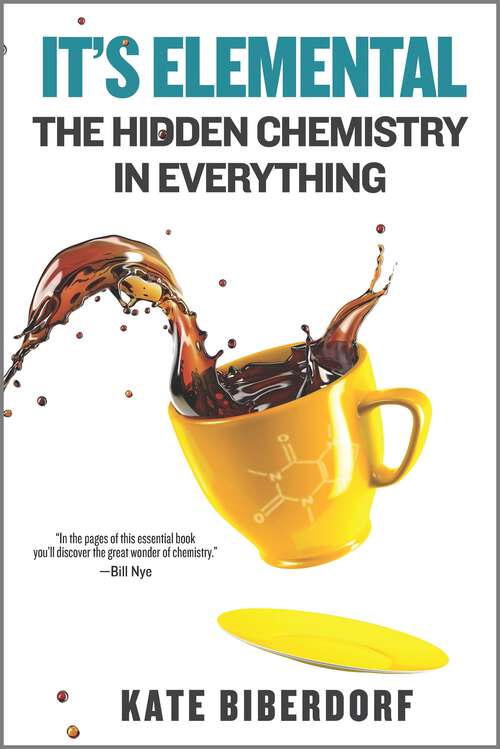 Book cover of It's Elemental: The Hidden Chemistry in Everything (Original)