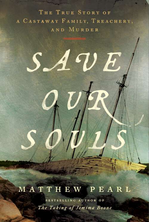 Book cover of Save Our Souls: The True Story of a Castaway Family, Treachery, and Murder