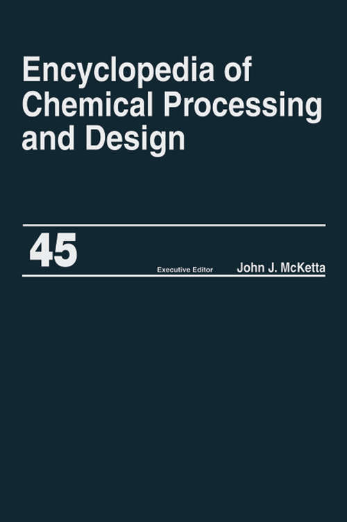 Book cover of Encyclopedia of Chemical Processing and Design: Volume 45 - Project Progress Management to Pumps (Chemical Processing And Design Encyclopedia Ser.)