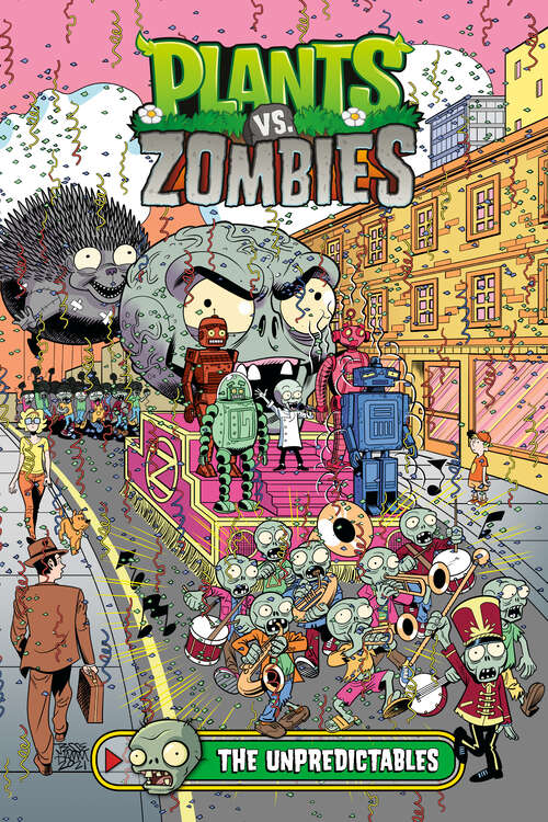 Book cover of Plants vs. Zombies Volume 22: The Unpredictables