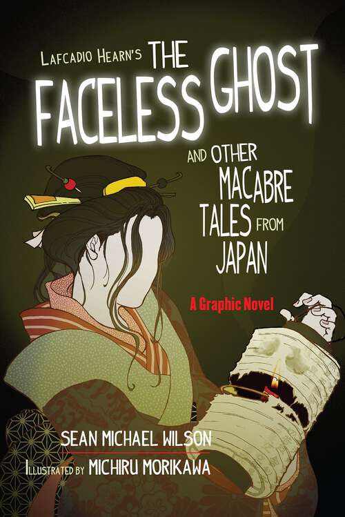 Book cover of Lafcadio Hearn's "The Faceless Ghost" and Other Macabre Tales from Japan: A Graphic Novel