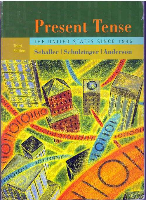 Book cover of Present Tense: The United States Since 1945 (Third Edition)