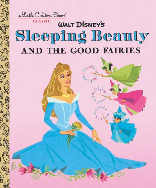 Book cover of Sleeping Beauty and the Good Fairies (Little Golden Book)