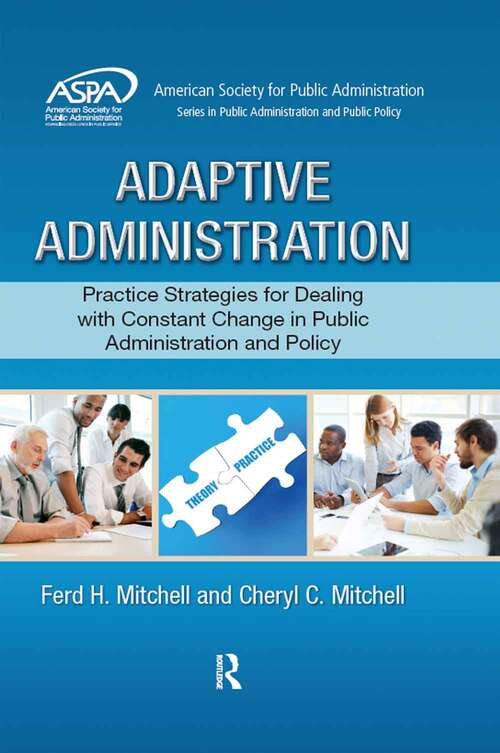 Book cover of Adaptive Administration: Practice Strategies for Dealing With Constant Change in Public Administration and Policy (ASPA Series In Public Administration and Public Policy Series)