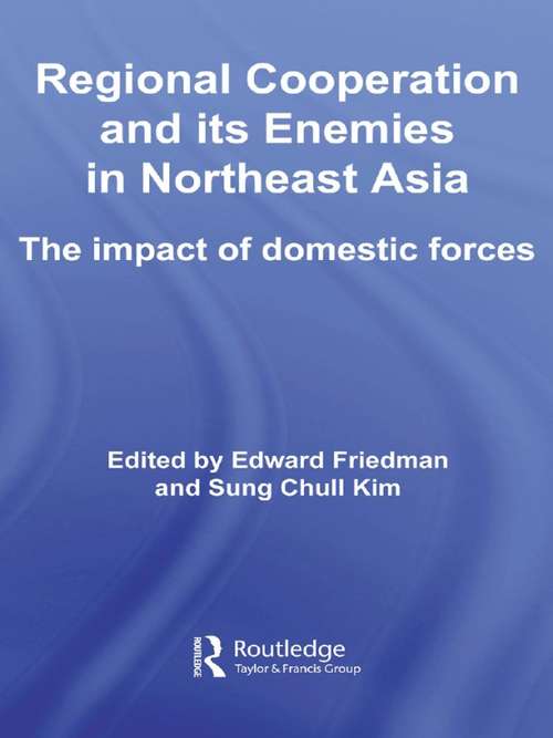 Book cover of Regional Co-operation and Its Enemies in Northeast Asia: The Impact of Domestic Forces (Routledge Security in Asia Pacific Series)