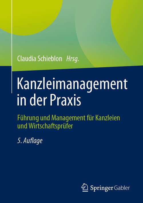 Book cover of Kanzleimanagement in der Praxis: Führung und Management für Kanzleien und Wirtschaftsprüfer (5. Aufl. 2024)