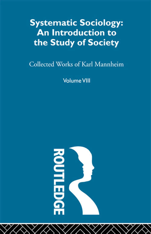 Book cover of Systematic Sociology       V 8: An Introduction To The Study Of Society (International Library Of Sociology And Social Reconstruction)