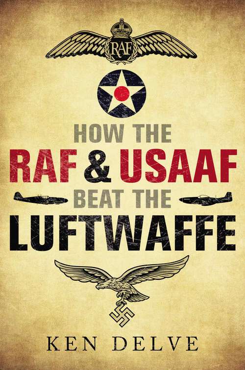 Book cover of How the RAF & USAAF Beat the Luftwaffe