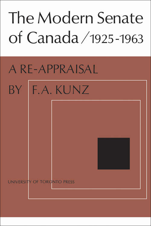 Book cover of The Modern Senate of Canada 1925-1963